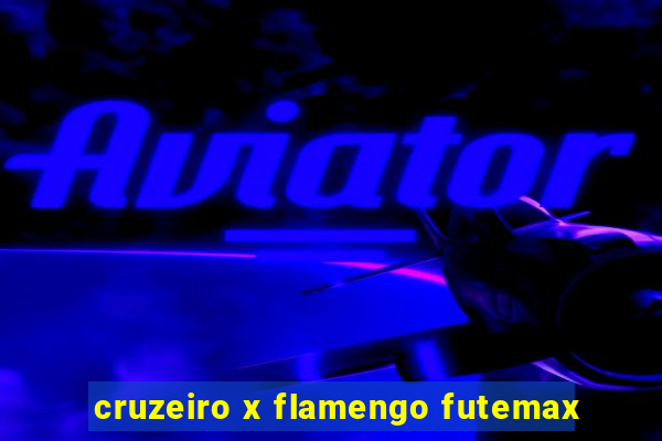 cruzeiro x flamengo futemax